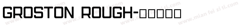 Groston Rough字体转换